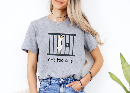 got too silly tee